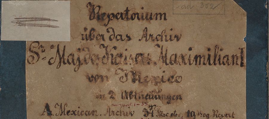 Archivbehelf Archiv Maximilian von Mexiko