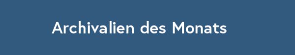 Archivalien des Monats